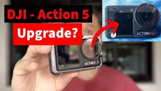 DJI Osmo Action 5 - Time to Upgrade?