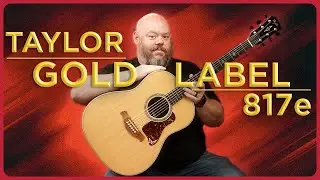 Новый дредноут Gold Standard от Taylor | Обзор и демонстрация Grand Pacific 817e Gold Label