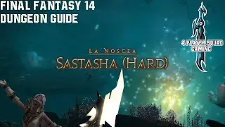 Final Fantasy 14 - A Realm Reborn - Sastasha (Hard) - Dungeon Guide