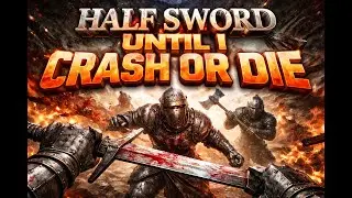 Half Sword Untill I crash or Die Round 15 but I cheated and got Fatal Error Skip?