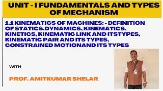Lecture 1 Kinematics of Machine, Types of links, Kinematic Pair, Constrained motion types