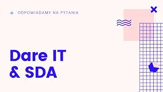 Mentoring Dare IT: odpowiadamy na pytania kursantek z SDA