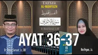 Tafsir Al-Mahfudz Surat Al-A'raf 36 - 37 | Ust. Dr. Ahmad Sarwat, Lc. MA