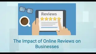 Impact of Online Reviews on Businesses: Explained
