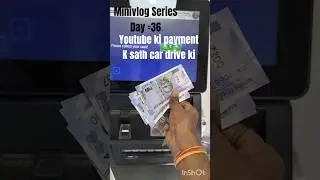 day=36 youtube ki payment k sath cardrive ki #minivlog #trending #vlog #explorepage #fup #shortvideo