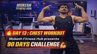🔥 DAY 13: CHEST WORKOUT 💥 Welcome back to Mukesh Fitness Hub 🙌