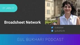 Broadsheet Network || Gul Bukhari