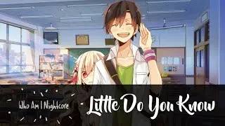 Nightcore - Little Do You Know [Switching Vocals]