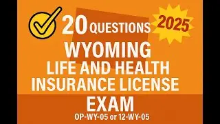 Wyoming Life and Health Insurance License Practice Exam (OP-WY-05 or 12-WY-05) - 20 Questions Free