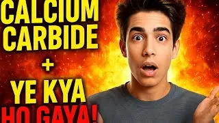 Calcium carbide New Danger Experiment | एक्सपेरिमेंट का न्यू वीडियो कैल्सियम कार्बाईड के साथ