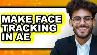 How to Make Face Tracking in Ae (updated)