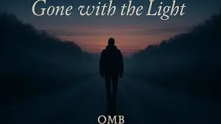 OMB - Gone with the Light