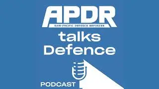 Asia Pacific Defence Reporter - Episode 122