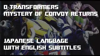 Q-Transformers:  Mystery Of Convoy Returns - Episode 12