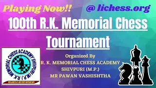Playing 100th R.K. Memorial Chess Tournament at Lichess.org