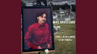 There&rsquo;ll Be No Flowers (At My Funeral)