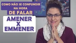 AMENER E EMMENER  - COMO NÃO SE CONFUNDIR