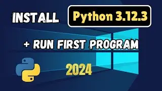 How to install Python 3.12.3 on Windows 10 | Install and Run the Current Python version