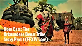 The Arkasodara Beast Tribe Story Part 1: FFXIV Lore