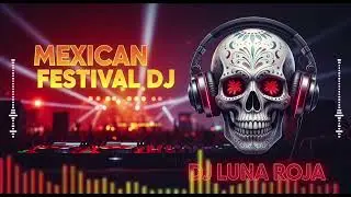 Mexico Festival EDM 🔥 DJ LUNA ROJA Live Set