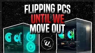We Changed Our Goal! | Flipping PCs Until We Move Out - S1 EP.1