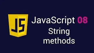JavaScript 08. String Methods