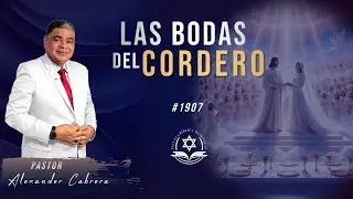PASTOR ALEXANDER CABRERA | LAS BODAS DEL CORDERO | ESCUELA DOMINICAL
