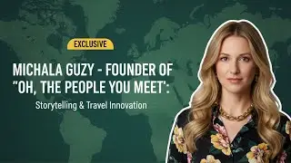 Oh The People You Meet: Inspiring Stories & Global Connections in Travel and Hospitality