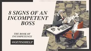 8 signs of an INCOMPETENT BOSS