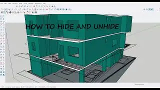 #SKETCHUP (HOW TO HIDE AND UNHIDE ).