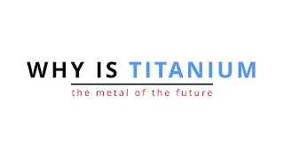 Why Titanium is the Metal of the Future