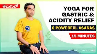 6 Powerful Yoga Asanas for Gastric Problems & Acidity Relief | 10 Min Daily Routine