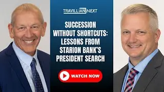 Succession Without Shortcuts: Lessons from Starion Bank&rsquo;s President Search