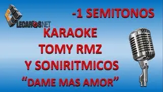 KARAOKE DAME MAS AMOR  -1 SEMITONOS