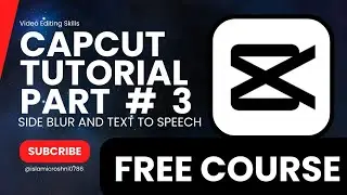 capcut edit tutorial PART 3 | free capcut course | capcut blur effect | text to speech capcut