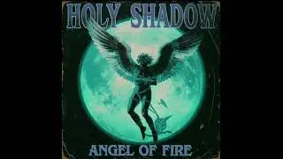 Holy Shadow - Angel of Fire