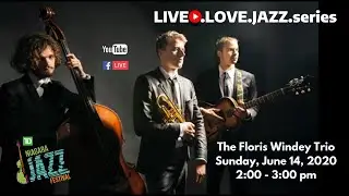 LIVEstream.LOVE.JAZZ.Series #26 with the Floris Windey Trio