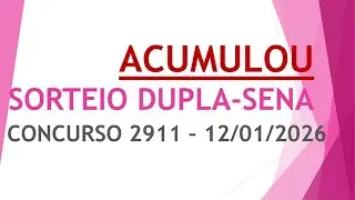 ACUMULOU | RESULTADO DUPLA-SENA 12/01/2026 CONCURSO 2911