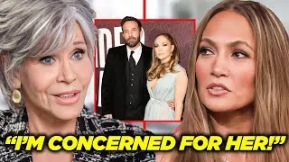 Jane Fonda BREAKS SILENCE On Jennifer Lopez and Ben Affleck Marriage Drama