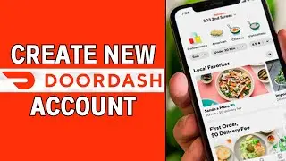 How to Create A DoorDash Account (LATEST GUIDE)
