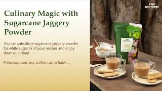 All About Sugarcane Jaggery Powder - Benefits, Uses, and More