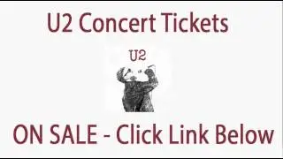 U2 Concert Tickets - On Sale for Latest U 2 Tour
