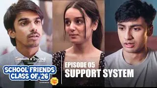 School Friends Class of 2026 | EP05 | New Web Series | Manu Rishi Chadha, Aaditya, Arista & Rishabh