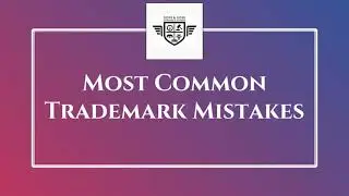 Most Common Trademark Mistakes