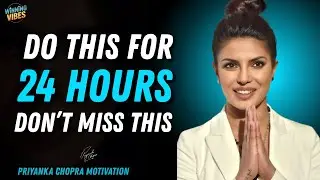 OUR MIND NEEDS THIS| Priyanka Chopra Motivational Speech