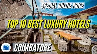 Coimbatore Best Hotels | Top Famous Luxury 5 Star Hotels | Special Discount