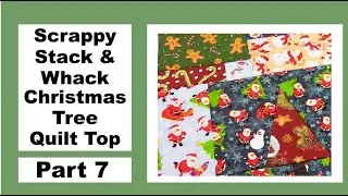 Scrappy Stack & Whack Christmas Tree Quilt Top - Part 7
