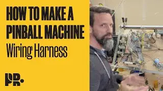 HOW TO MAKE A PINBALL MACHINE: Wiring Harnesses