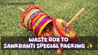 WASTE BOX TO SANKRANTI SPECIAL PACKING 😱✨️ |@creativemom09 | #makarsankranti #diyformakarsankranti 