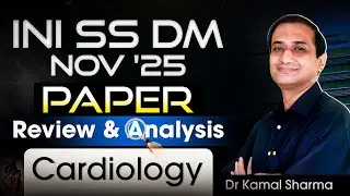 INI SS DM Nov ’25 Cardiology Full Paper Breakdown | Dr Kamal Sharma